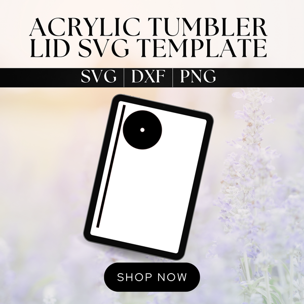 Acrylic Tumbler Lid SVG Template