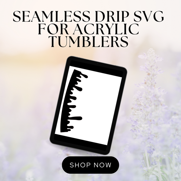 Seamless Drip SVG for Acrylic Tumblers