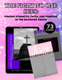 The Fight No One Sees: Finding Strength, Faith, and Purpose in the Shadows eBook